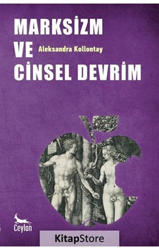 Marksizm ve Cinsel Devrim - Aleksandra Kollontay - Ceylan Yayıncılık