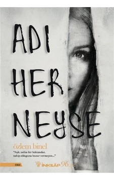 Adı Her Neyse - Özlem Binel - İnkılap Kitabevi Adı Her Neyse - Özlem Binel - İnkılap Kitabevi