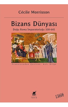 Bizans Dünyası Doğu Roma Imparatorluğu 330-641 Cecile Morrisso 9789755398235 Bizans Dünyası Doğu Roma Imparatorluğu 330-641 Cecile Morrisso 9789755398235