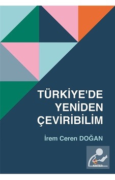 Türkiye'de Yeniden Çeviribilim / İrem Ceren Doğan Türkiye'de Yeniden Çeviribilim / İrem Ceren Doğan