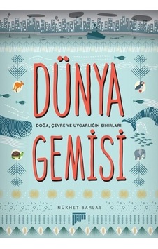 Dünya Gemisi & Doğa, Çevre Ve Uygarlığın Sınırları