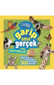 National Geographic Kıds - Garip Ama Gerçek - Hayvanlar / Mich... National Geographic Kıds - Garip Ama Gerçek - Hayvanlar / Mich...