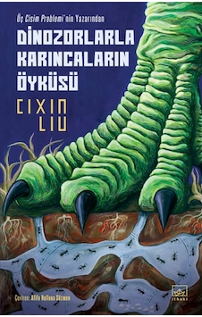 Dinozorlarla Karıncaların Öyküsü - Cixin Liu - İthaki Yayınları Dinozorlarla Karıncaların Öyküsü - Cixin Liu - İthaki Yayınları