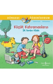 Küçük Kahramanların İlk Yardım Kitabı Dünyayı Öğreniyorum - Ybve-718649 Küçük Kahramanların İlk Yardım Kitabı Dünyayı Öğreniyorum - Ybve-718649