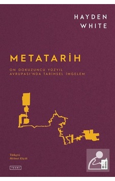 Metatarih - Hayden White - Ketebe Yayıncılık Metatarih - Hayden White - Ketebe Yayıncılık