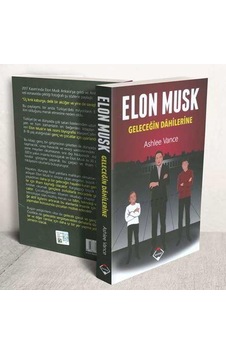 Elon Musk - Geleceğin Dahilerine - Ashlee Vance - Buzdağı Yayınevi