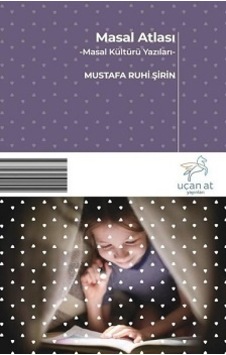 Masal Atlası-Masal Kültür Yazıları - Mustafa Ruhi Şirin - Uçan At Masal Atlası-Masal Kültür Yazıları - Mustafa Ruhi Şirin - Uçan At