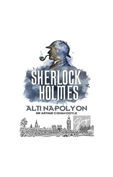 Sherlock Holmes - Altı Napolyon - Sir Arthur Conan Doyle - Halk Kitabevi Sherlock Holmes - Altı Napolyon - Sir Arthur Conan Doyle - Halk Kitabevi