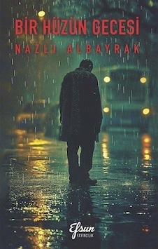 Bir Hüzün Gecesi / Nazlı Albayrak Bir Hüzün Gecesi / Nazlı Albayrak