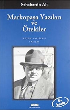 Markopaşa Yazıları ve Ötekiler - Sabahattin Ali - Yapı Kredi Yayınları Markopaşa Yazıları ve Ötekiler - Sabahattin Ali - Yapı Kredi Yayınları