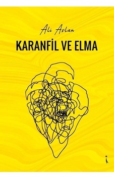 Karanfil ve Elma - Ali Aslan - İkinci Adam Yayınları