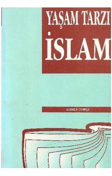 Yaşam Tarzı İslam Ahmet Topçu