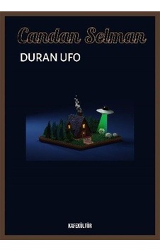 Duran Ufo - Candan Selman - Kafe Kültür Yayıncılık Duran Ufo - Candan Selman - Kafe Kültür Yayıncılık