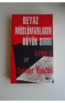 Beyaz Müslümanların Büyük Sırrı Efendi 2 Beyaz Müslümanların Büyük Sırrı Efendi 2