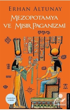 Mezopotamya ve Mısır Paganizmi - Erhan Altunay Mezopotamya ve Mısır Paganizmi - Erhan Altunay