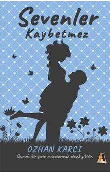Sevenler Kaybetmez - Özhan Karcı - Akis Kitap