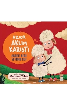 Sincap Kitap Azıcık Aklım Karıştı! Annem Beni Seviyor Mu? - Mehme