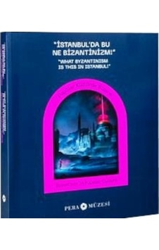 İstanbul’da Bu Ne Bizantinizm Popüler Kültürde Bizans