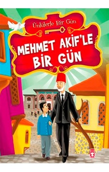 Mehmet Akif'le Bir Gün - Mustafa Orakçı - Timaş Çocuk Mehmet Akif'le Bir Gün - Mustafa Orakçı - Timaş Çocuk
