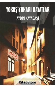 Yokuş Yukarı Hayatlar - Aydın Kayabaşı - Mythos Kitap Yokuş Yukarı Hayatlar - Aydın Kayabaşı - Mythos Kitap