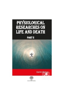 Physiological Researches On Life and Death Part 2 - Xavier Bichat - Platanus Publishing Physiological Researches On Life and Death Part 2 - Xavier Bichat - Platanus Publishing