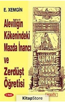 Aleviliğin Kökenindeki Mazda İnancı ve Zerdüşt Öğretisi - Ethem Xemgin - Berfin Yayınları Aleviliğin Kökenindeki Mazda İnancı ve Zerdüşt Öğretisi - Ethem Xemgin - Berfin Yayınları
