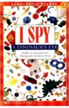 Scholastic Reader Level 1: I Spy a Dinosaur's Eye - Jean Marzollo - Scholastic Scholastic Reader Level 1: I Spy a Dinosaur's Eye - Jean Marzollo - Scholastic