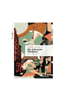 Bir Çöküşün Hikayesi - Livaneli Kitaplığı - Stefan Zweig - İnkılap Kitabevi Bir Çöküşün Hikayesi - Livaneli Kitaplığı - Stefan Zweig - İnkılap Kitabevi