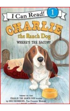 Charlie The Ranch Dog: Where's The Bacon I Can Read, Level 1 Charlie The Ranch Dog: Where's The Bacon I Can Read, Level 1