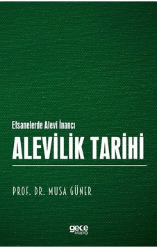 Alevilik Tarihi / Musa Güner Alevilik Tarihi / Musa Güner