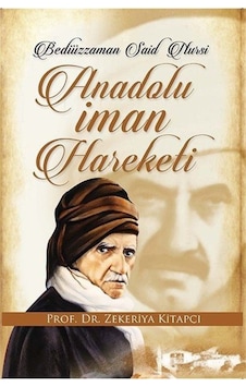 Bediüzzaman Said Nursi ve Anadolu İman Hareketi - Zekeriya Kitapçı - Alya Yayınları Bediüzzaman Said Nursi ve Anadolu İman Hareketi - Zekeriya Kitapçı - Alya Yayınları