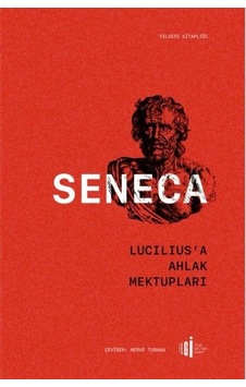 Lucilius'a Ahlak Mektupları Lucilius'a Ahlak Mektupları