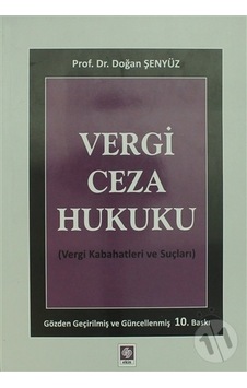 Vergi Ceza Hukuku 10.Baskı/Doğan Şenyüz Vergi Ceza Hukuku 10.Baskı/Doğan Şenyüz
