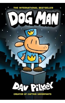 Dog Man A Graphic Novel Dog Man 1 Dog Man A Graphic Novel Dog Man 1