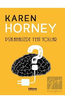 Psikanalizde Yeni Yollar - Karen Horney - Totem Psikanalizde Yeni Yollar - Karen Horney - Totem