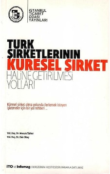 Türk Şirketlerin Küresel Şirket Haline Getirilmesi Yolları