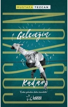 Geleceğin Coşkun Kadar / Mustafa Tezcan