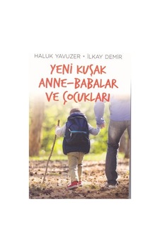 Yeni Kuşak Anne-Babalar ve Çocuklar Yeni Kuşak Anne-Babalar ve Çocuklar