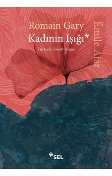 Kadının Işığı - Romain Gary - Sel Yayıncılık Kadının Işığı - Romain Gary - Sel Yayıncılık