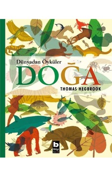 Doğa - Dünyadan Öyküler - Thomas Hegbrook - Bilgi Yayınevi