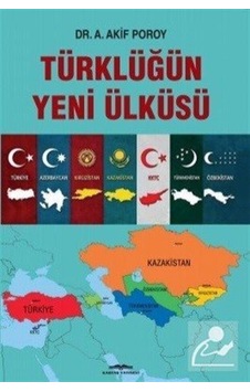 Türklüğün Yeni Ülküsü / Dr. A. Akif Poroy Türklüğün Yeni Ülküsü / Dr. A. Akif Poroy