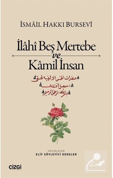 İlahî Beş Mertebe Ve Kamil İnsan / İsmail Hakkı Bursevi İlahî Beş Mertebe Ve Kamil İnsan / İsmail Hakkı Bursevi