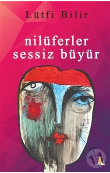 Nilüferler Sessiz Büyür Nilüferler Sessiz Büyür