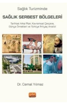 Sağlık Turizminde Serbest Sağlık Bölgeleri - Cemal Yılmaz - Nobel Bilimsel Eserler