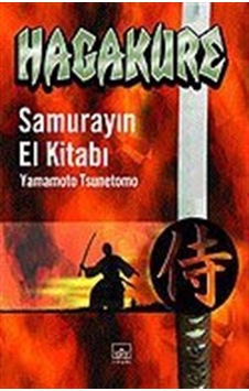Hagakure-Samurayın El Kitabı - Yamamoto Tsunetomo - İthaki Yayınları Hagakure-Samurayın El Kitabı - Yamamoto Tsunetomo - İthaki Yayınları