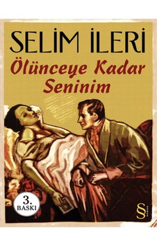 Ölünceye Kadar Seninim - Selim İleri - Everest Yayınları Ölünceye Kadar Seninim - Selim İleri - Everest Yayınları