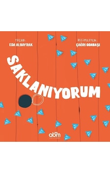 Saklanıyorum - Eda Albayrak - Abm Yayınevi Saklanıyorum - Eda Albayrak - Abm Yayınevi