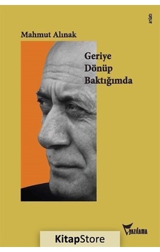 Geriye Dönüp Baktığımda - Mahmut Alınak - Yazılama Geriye Dönüp Baktığımda - Mahmut Alınak - Yazılama