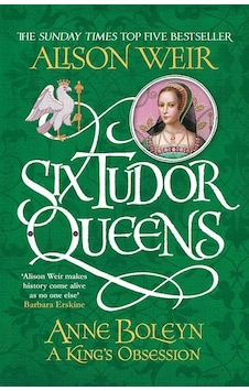 Six Tudor Queens Anne Boleyn Six Tudor Queens Anne Boleyn
