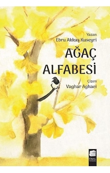 Ağaç Alfabesi - Ebru Akkaş - Final Kültür Sanat Yayınları Ağaç Alfabesi - Ebru Akkaş - Final Kültür Sanat Yayınları